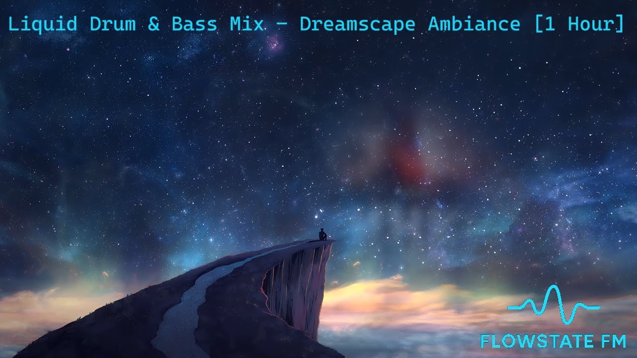 Liquid Drum & Bass Mix – Dreamscape Ambiance [1 Hour] | Flowstate FM #21