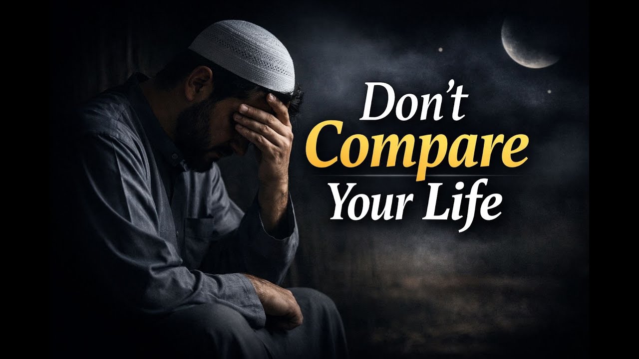 Stop Comparing - Allah Has a Plan for You