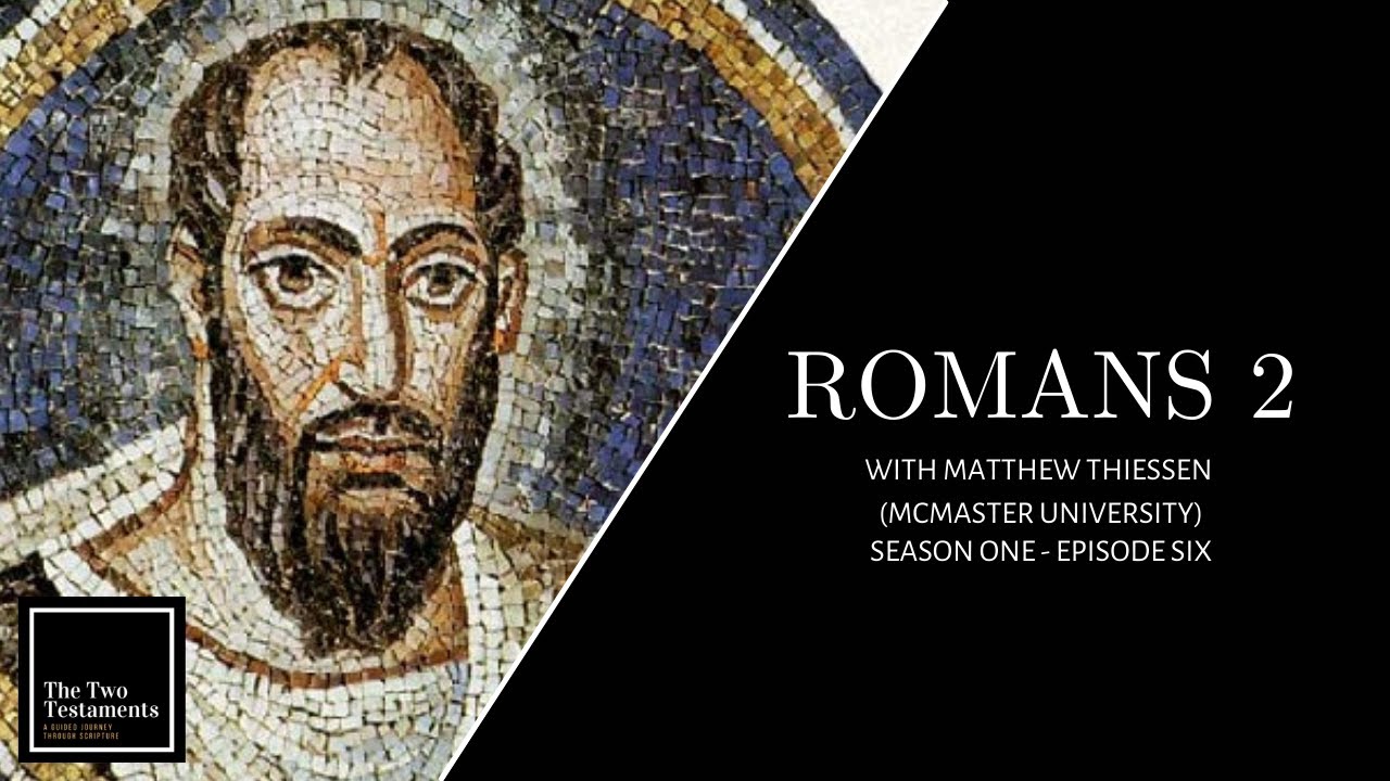Romans 2 with Matthew Thiessen
