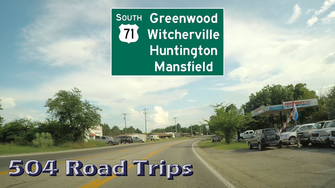 Road Trip #540 - US-71 South, Arkansas - Fort Smith / Greenwood / Huntington / Mansfield