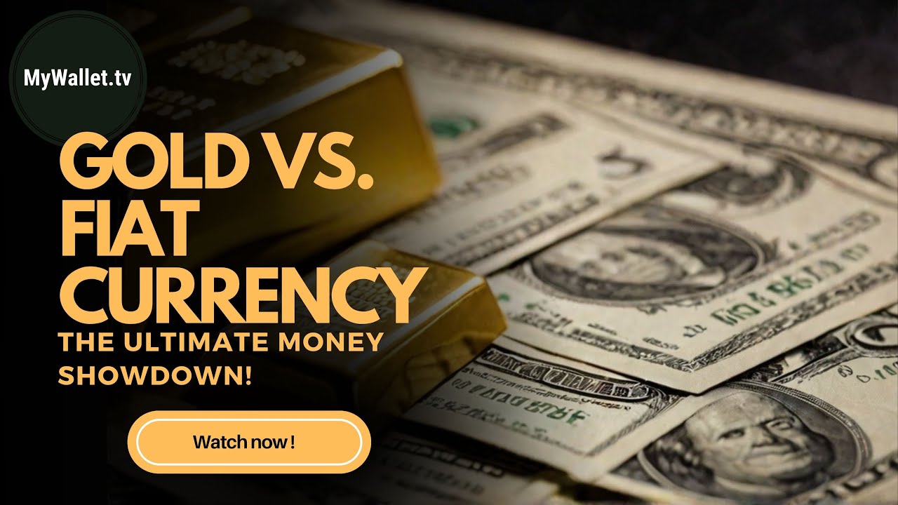 Gold vs Fiat   The Ultimate Money Showdown