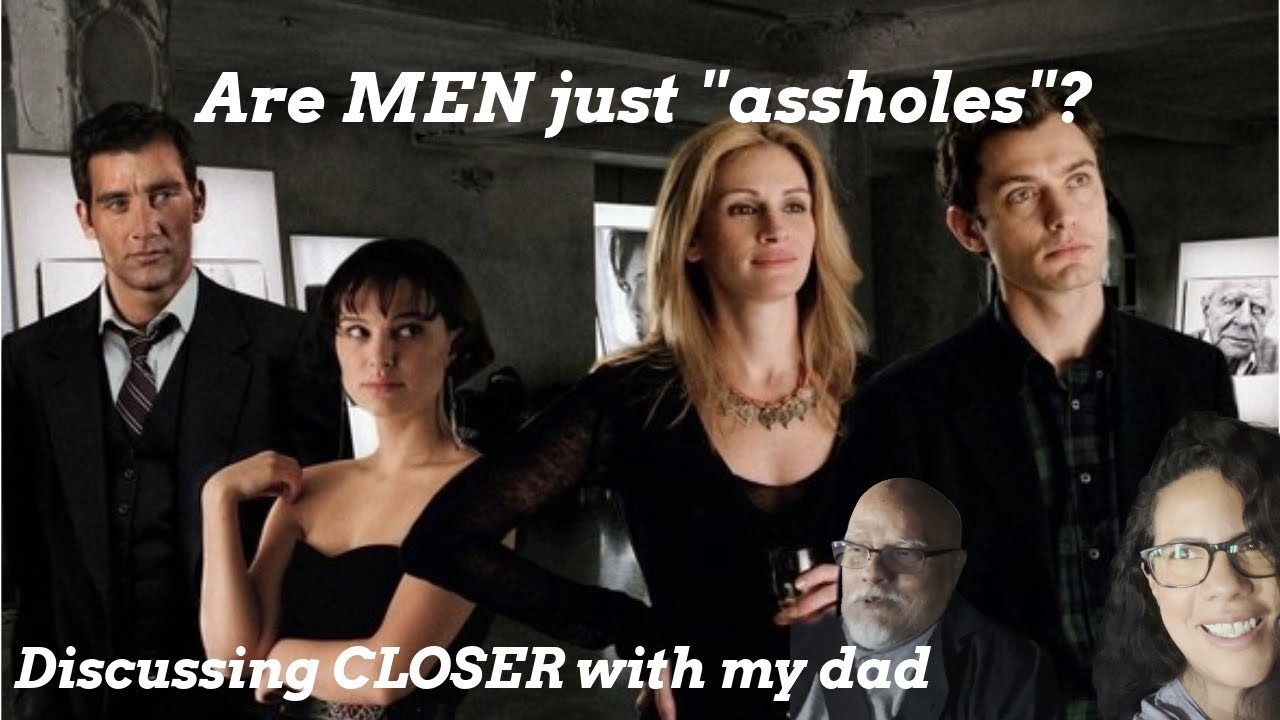 POST MOVIE DISCUSSION OF CLOSER with my DAD!