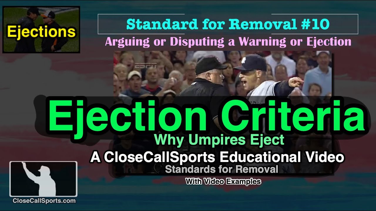Why Ejections Happen - Ejection Criteria for Umpires and Baseball's Standards for Removal