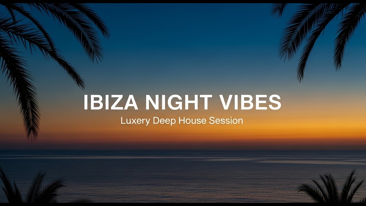 Ibiza Night Vibes 🌙 Deep House Chill Session 2026 #IbizaNight #DeepHouseMix #ChillVibes