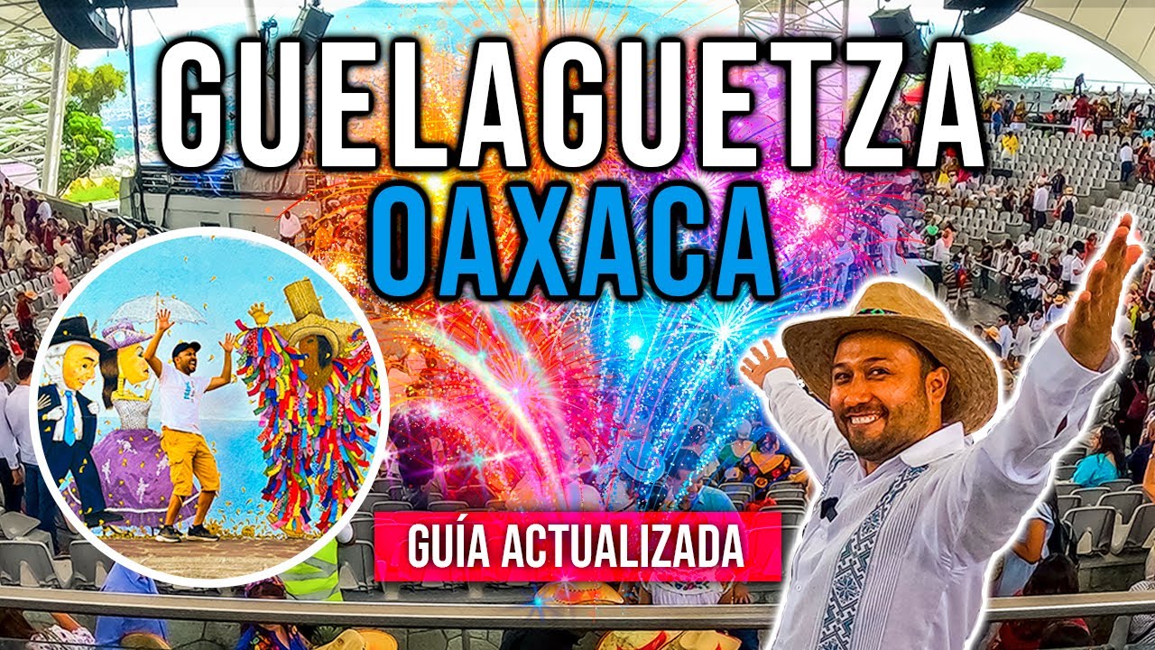 🩷 OAXACA GUELAGUETZA ▶︎ GUIA ACTUALIZADA - ¿Cuándo es la FIESTA MÁS GRANDE de México? ¿Qué hacer?