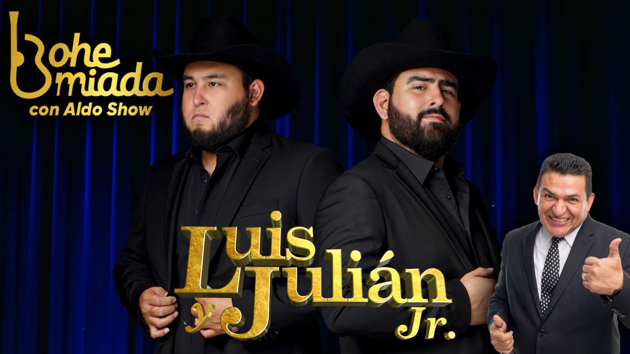 Luis y Julián Jr. - La Bohemiada con Aldo Show