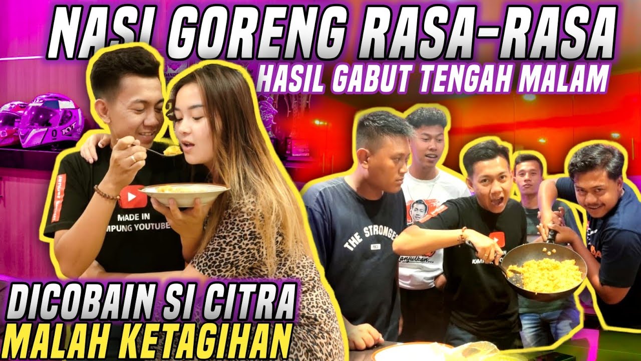 SI CITRA KETAGIHAN NASI GORENG HASIL KEGABUTAN TENGAH MALAM!! RASANYA MANTUL..