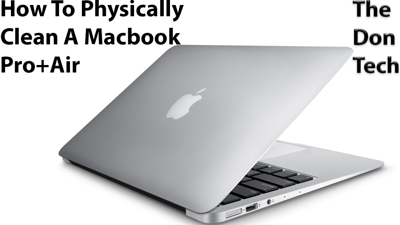How To Physically Clean Your Macbook Air/Pro Laptop Computer