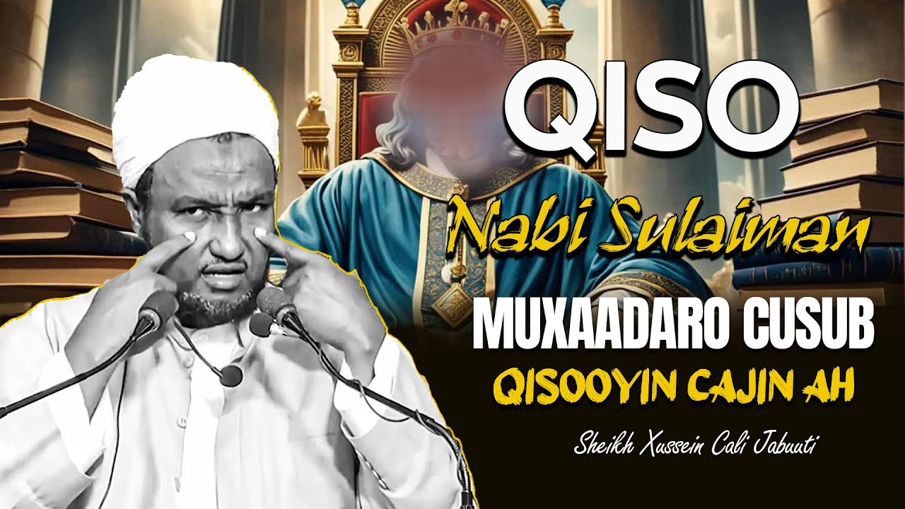 MUXAADARO CUSUB QISO CAJIIB AH  MULKIGA NABI SULAIMAN┇►, ᴴᴰ┇SHEEKH XUSEEN CALI JABUUTI
