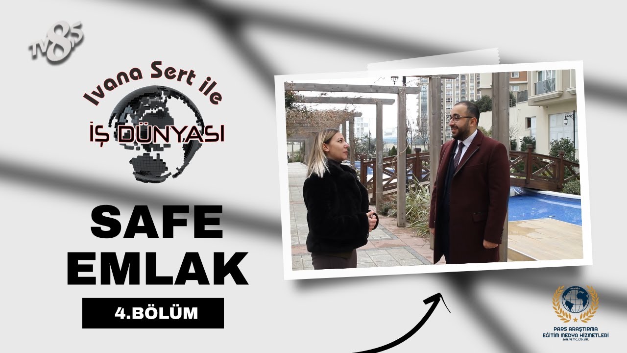 SAFE İSTANBUL EMLAK / IVANA SERT İLE İŞ DÜNYASI / 4.BÖLÜM