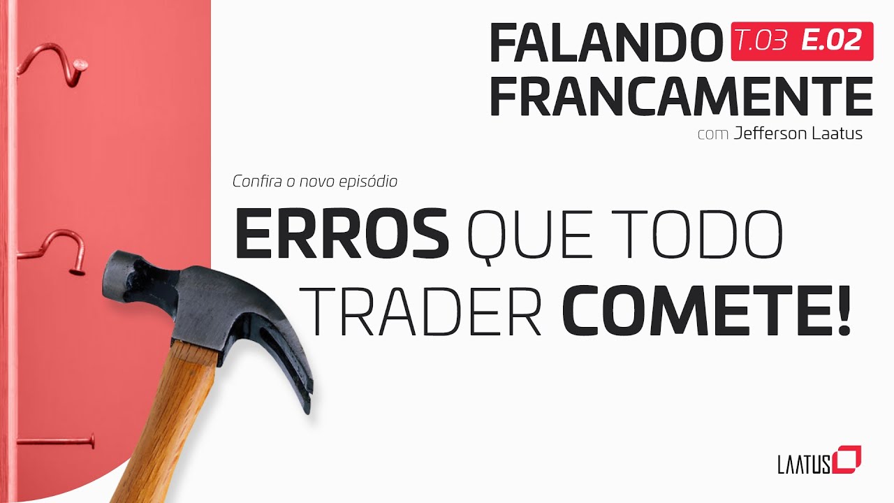 Laatus - Falando Francamente - T03E02   Erros que todo trader comete  – com Jefferson Laatus