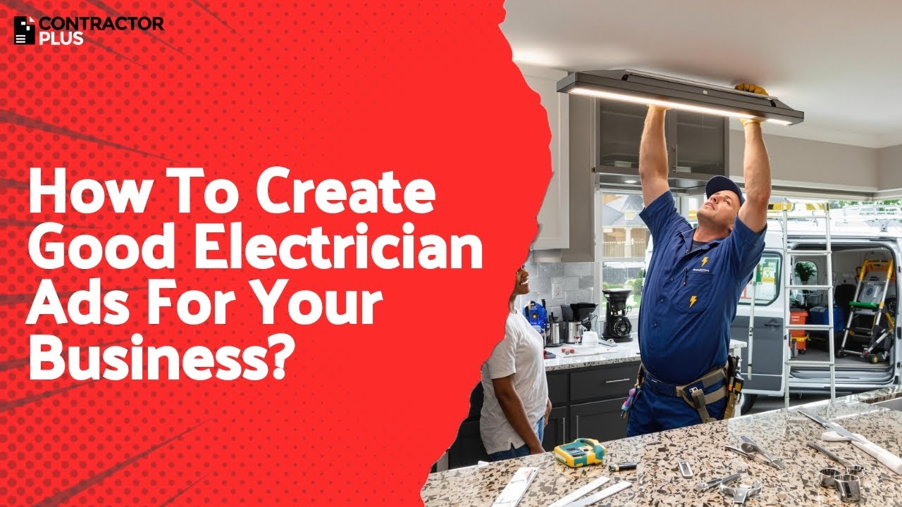 How To Create Good Electrician Ads For Your Business?