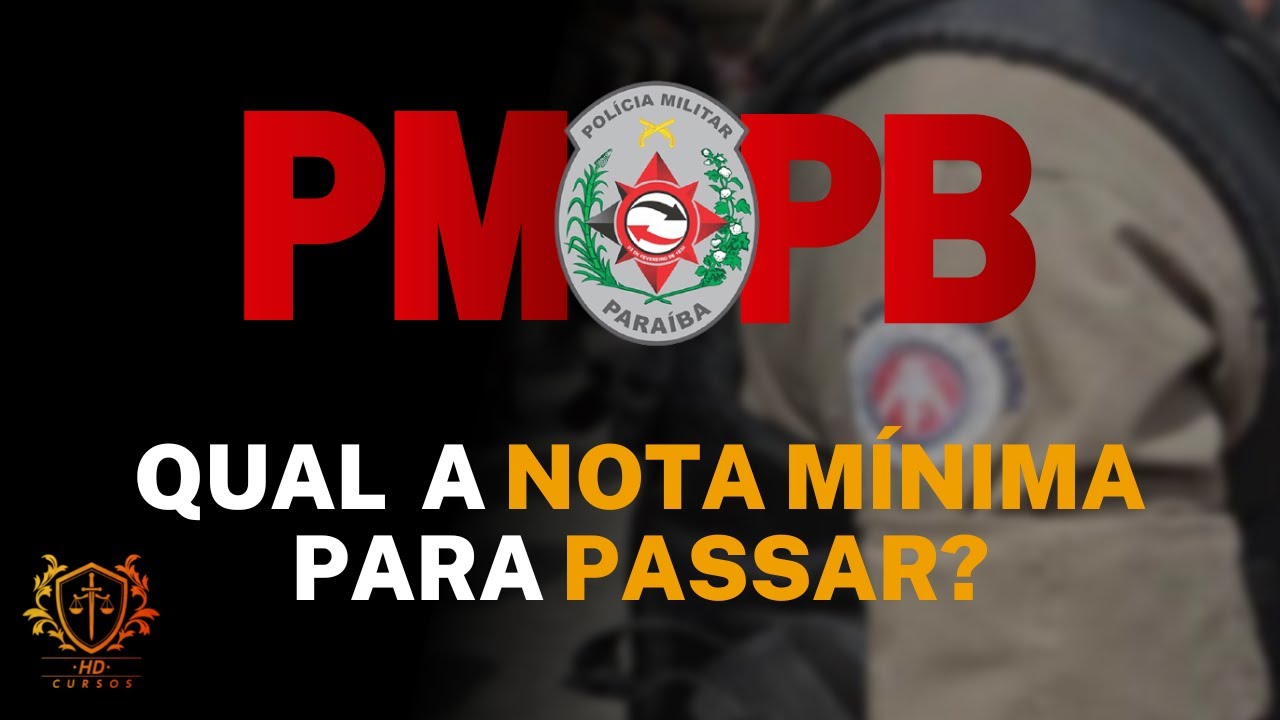 NOTA MINIMA PARA PASSAR NA PMPB?