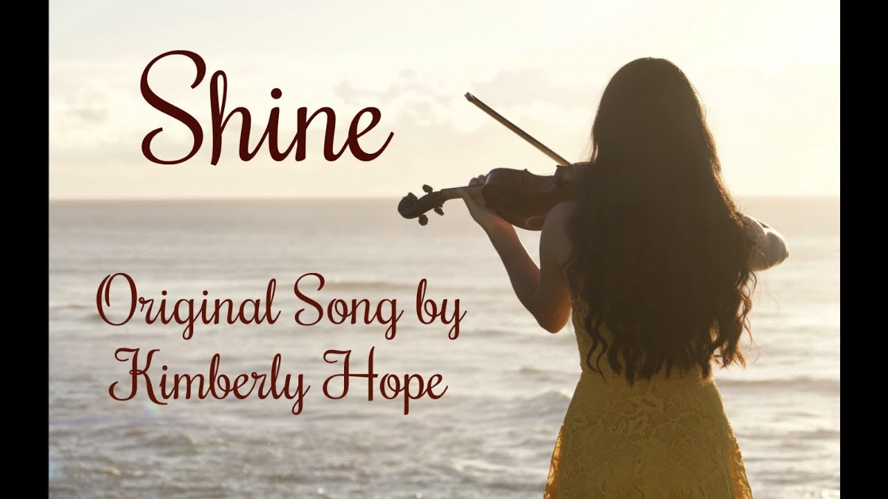 Shine - Kimberly Hope (Original Song)