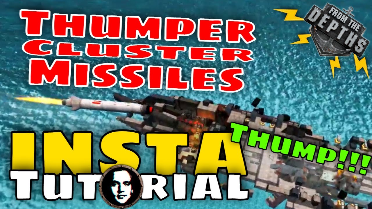 From The Depths INSTANT Tutorial: Thumper Cluster Missiles!
