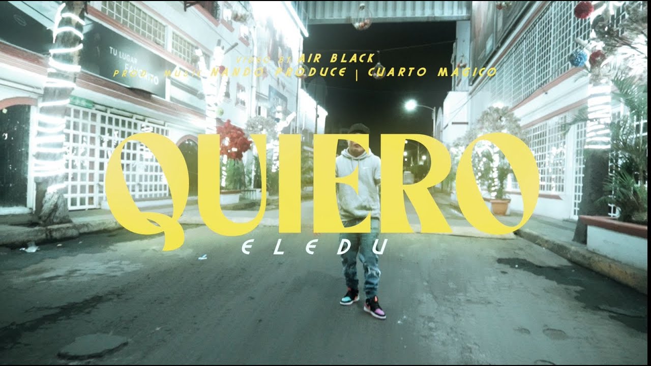 Quiero - Eledu (Video Oficial) Prod.@NandoProduce