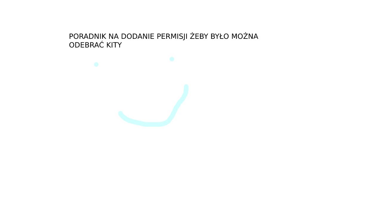PORADNIK NA DODANIE PERMISJI DO KIT&Oacute;W