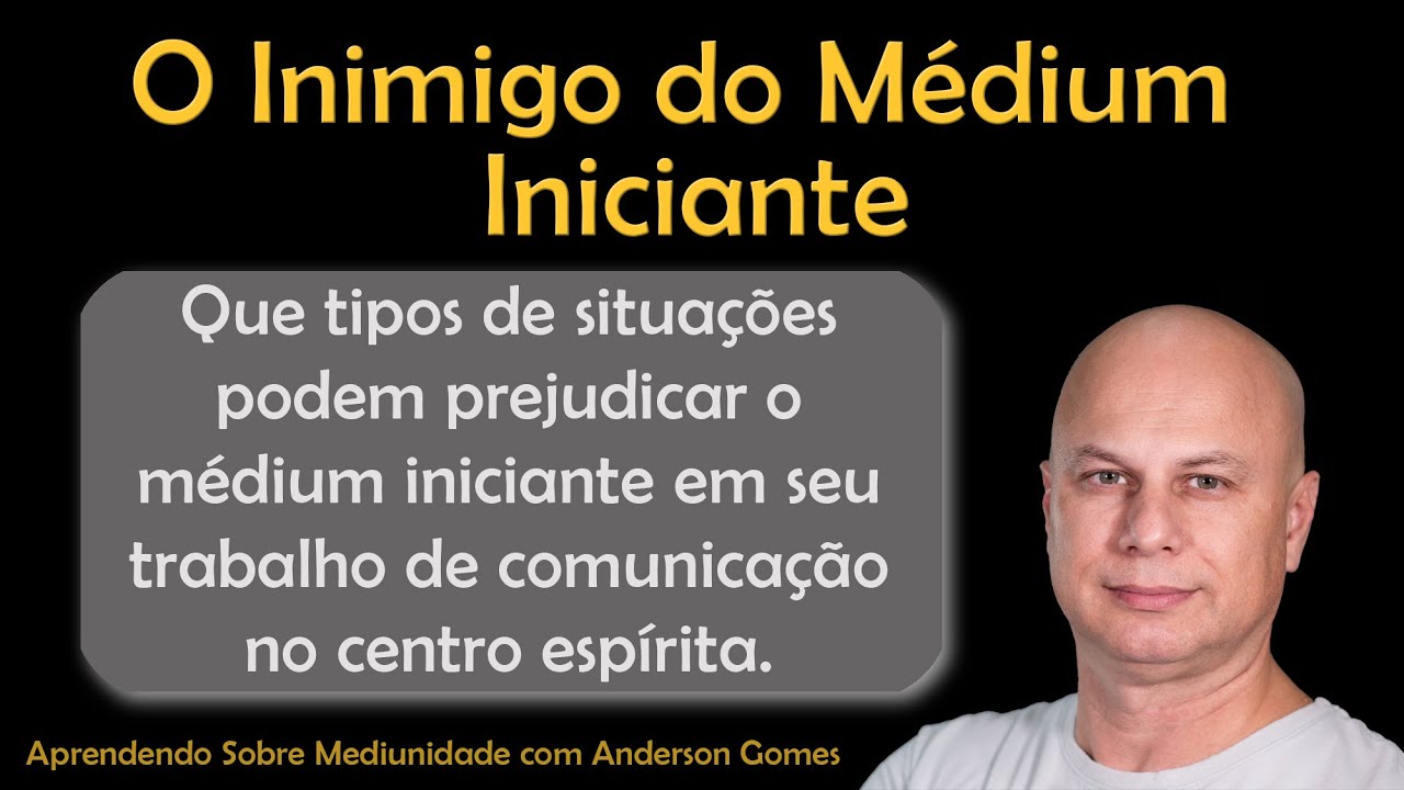 O Inimigo do Médium Iniciante