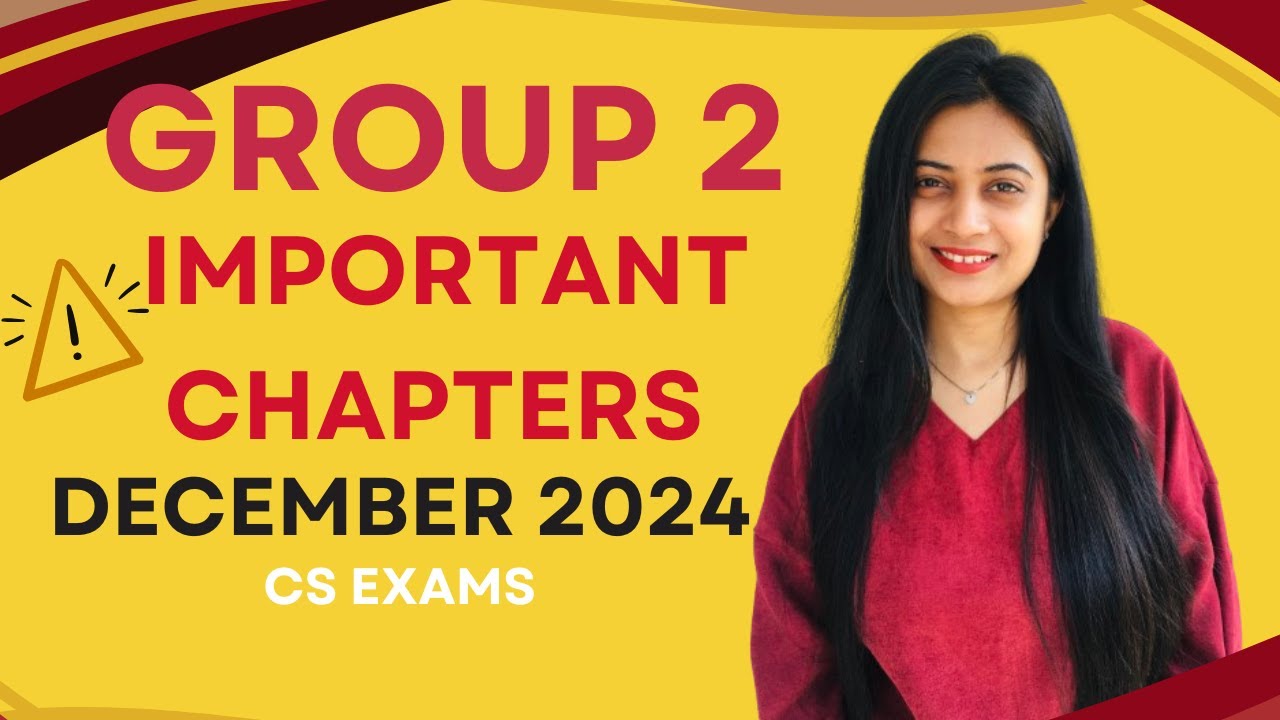 Group 2 Important Chapters for December 2024 CS Exams
