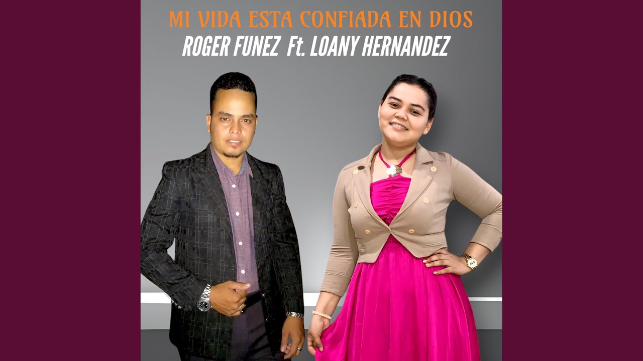 MI VIDA ESTA CONFIADA EN DIOS / Roger Funez (feat. Loany Hernandez)