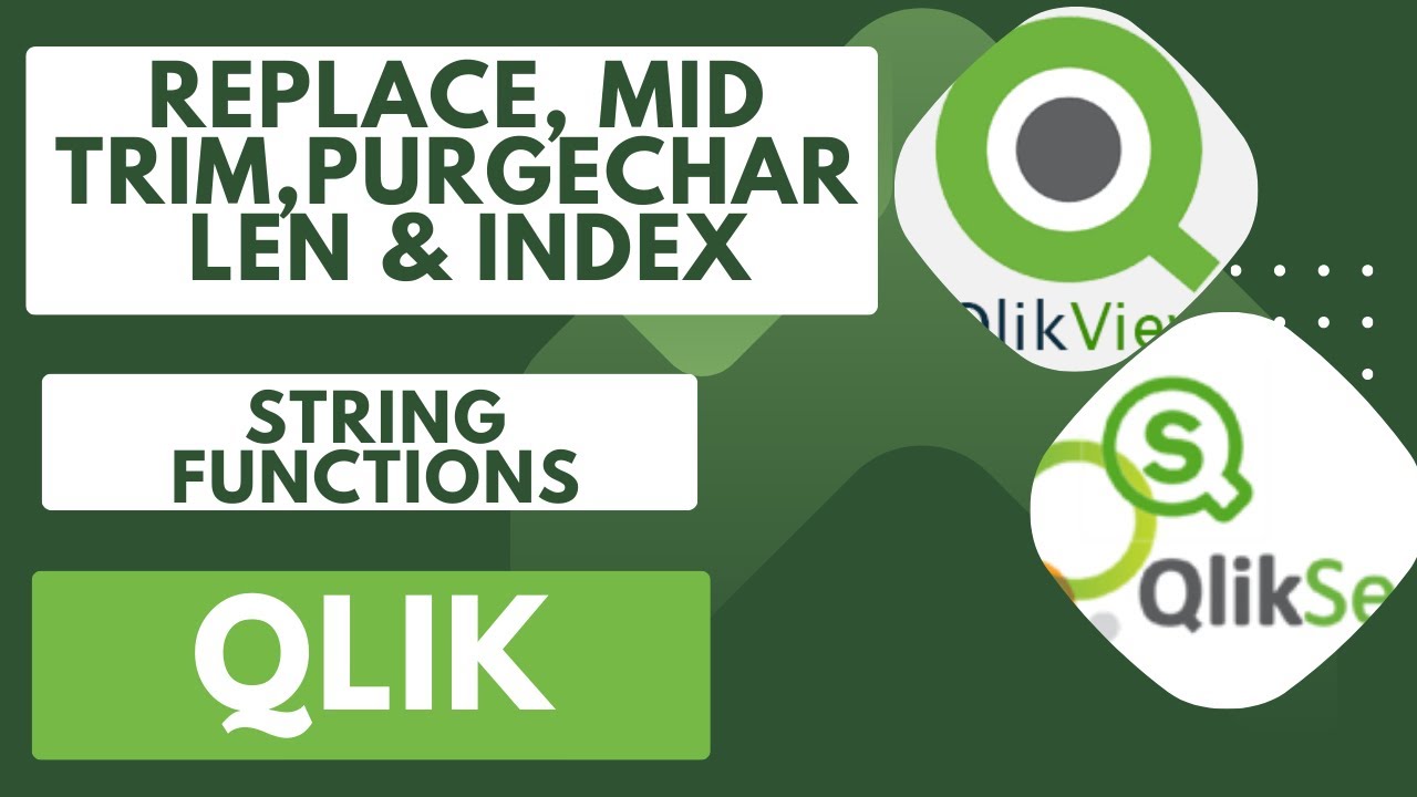 Learn How to Use String Functions like Purge Char, Replace, Mid, Index, Len &Trim in Qlik #qliksense