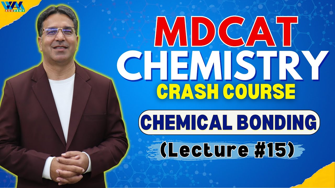 Chemical Bonding | Lecture #15 | Crash Course | MDCAT | Prof. Wajid Ali Kamboh | WAK Academy
