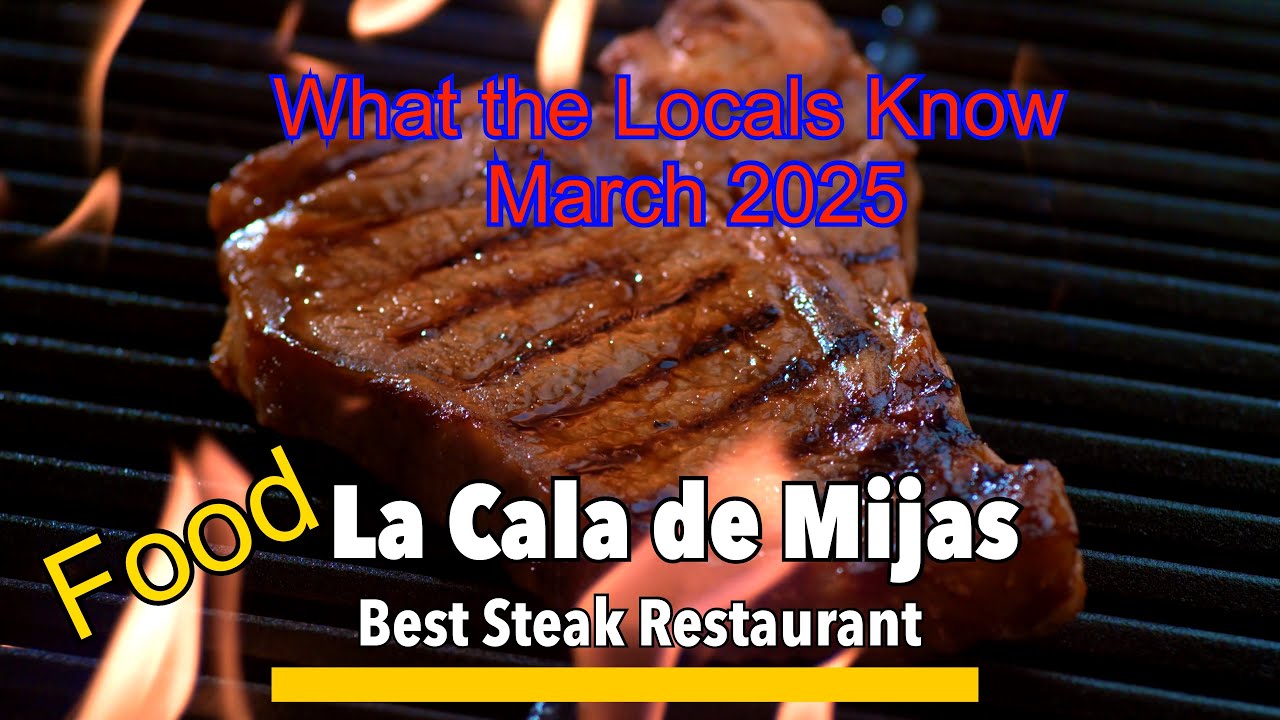🥩 La Cala de Mijas 🇪🇸  Best Steak restaurants  What the Locals Recommend!