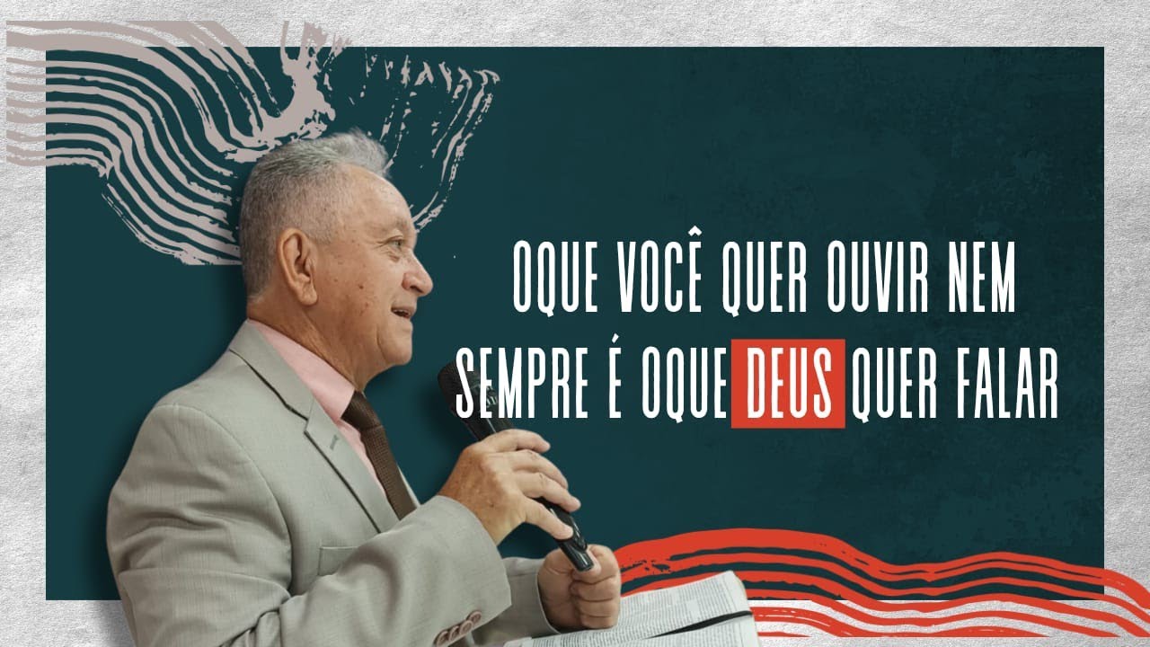 O QUE VOCÊ QUER OUVIR NEM SEMPRE É O QUE DEUS QUER FALAR 