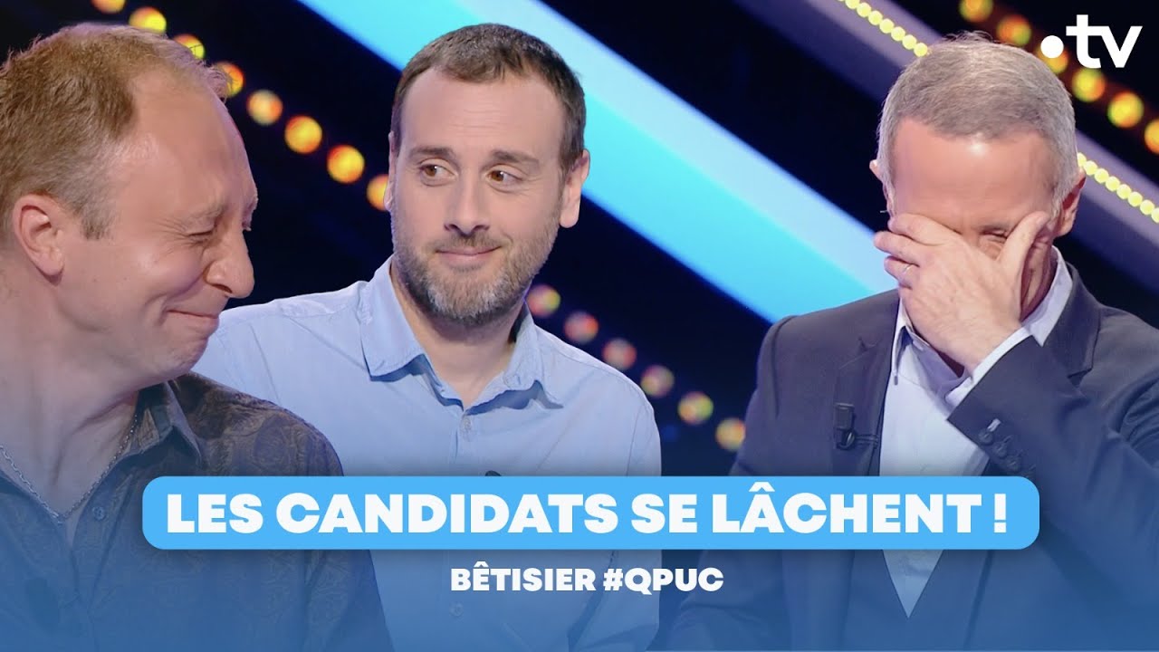 🤣 B&ecirc;tisier #QPUC : quand les candidats se lachent ! 🤣