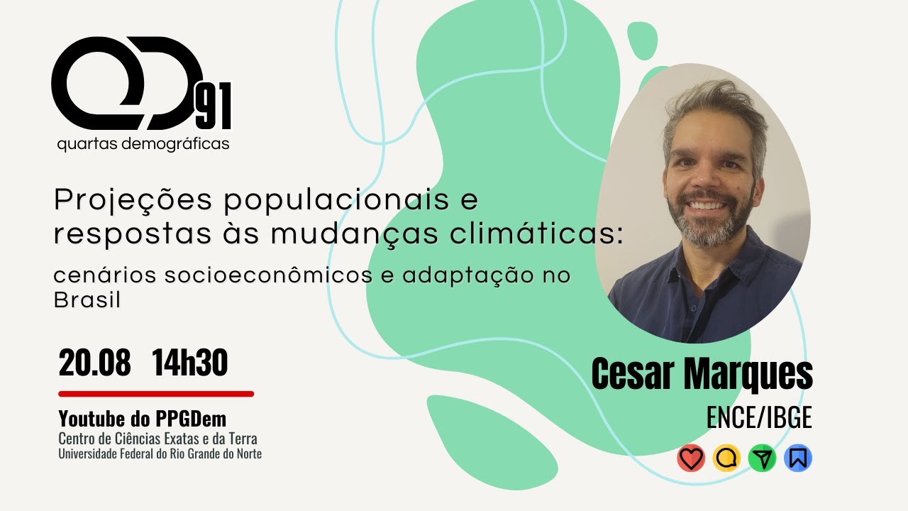 QD91 | Projeções populacionais e respostas às mudanças climáticas | Cesar Marques (ENCE/IBGE)
