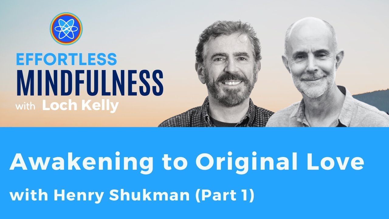 Awakening to Original Love with Henry Shukman (Part 1)
