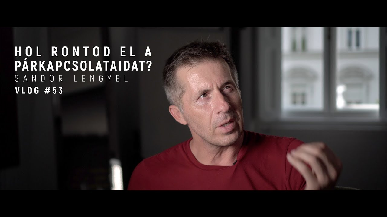 VLOG #53 - HOL RONTOD EL A PÁRKAPCSOLATAIDAT?