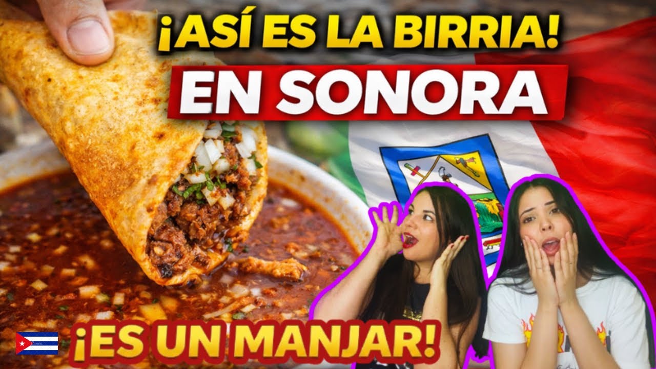 SONORA, Hermosillo 🌵🇲🇽 | ASÍ ES la BIRRIA en SONORA 🤤🥩🔥 | CUBANAS REACCIONAN 😱👏🇨🇺