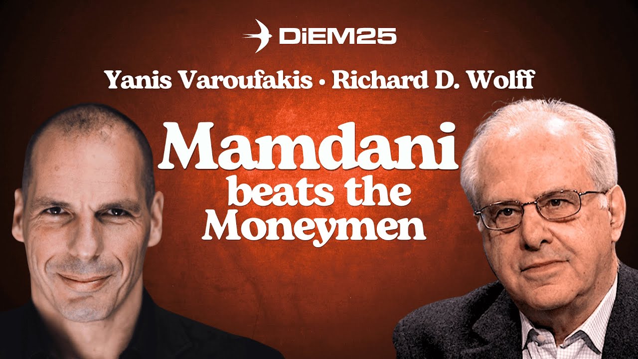 Richard D. Wolff and Yanis Varoufakis React to Zohran Mamdani's brilliant victory