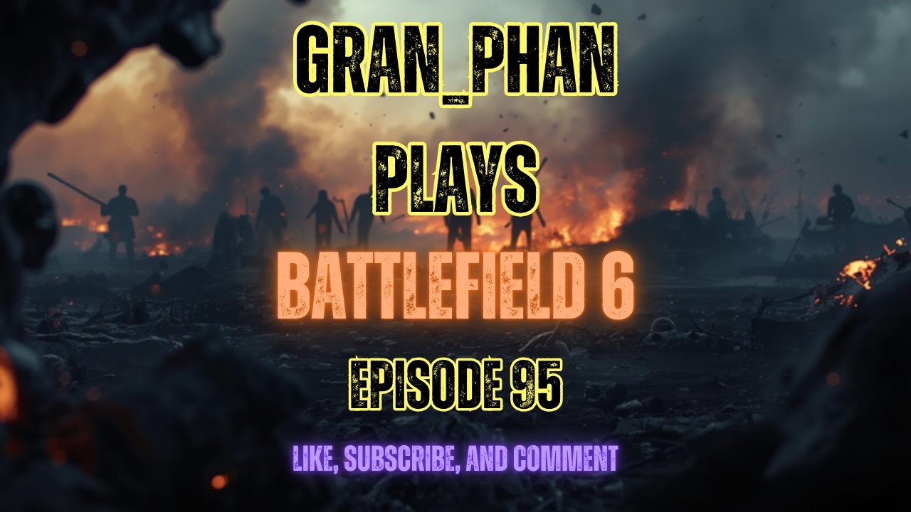 Gran_Phan Plays BF6 Ep95
