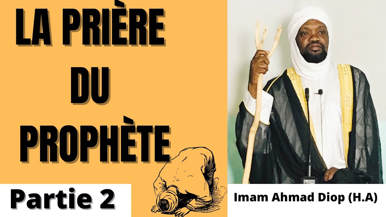 Imam Ahmad Diop (H.A) || La prière du prophète (partie 2) ||