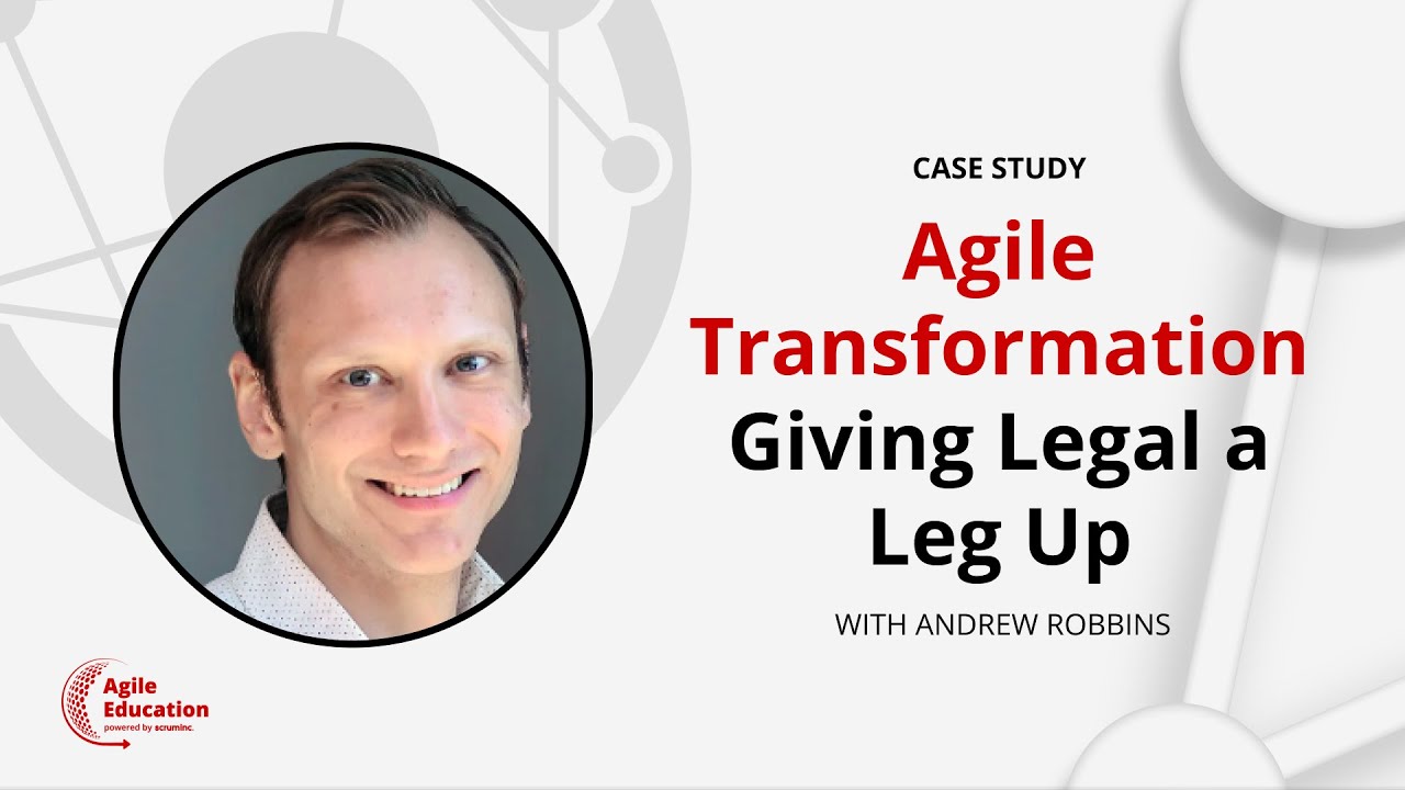 Agile Transformation: Giving Legal a Leg Up with Andrew Robbins