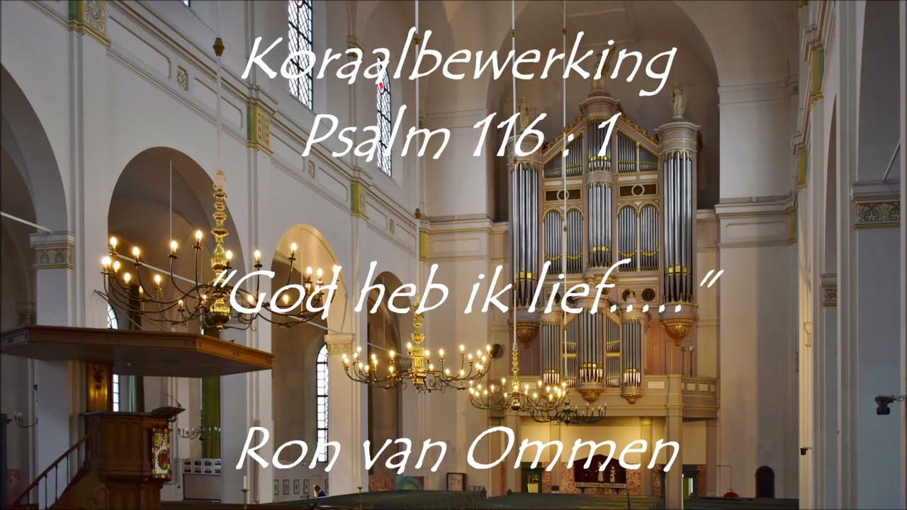 Ron van Ommen | Psalm 116 | Hanno Bosch Bätz/Witte-orgel Grote Kerk Gorinchem