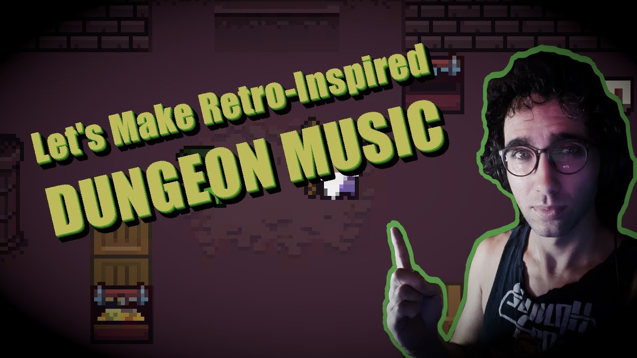 Let's Make Retro-Inspired Dungeon Music