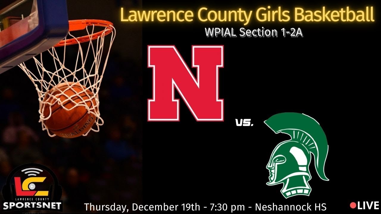 Neshannock Lancers vs. Laurel Spartans - Girls Basketball - WPIAL Sec. 1-2A - Dec. 19, 2024
