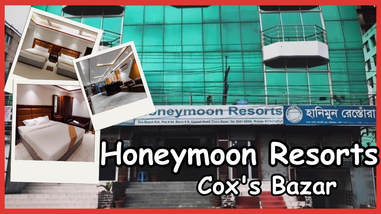 Honeymoon Resorts Cox's Bazar || হনিমুন রিসোর্ট, কক্সবাজার || Budget Hotel || Bapon Singha