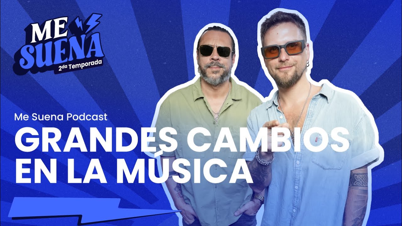 Grandes cambios en la música - Me Suena Podcast