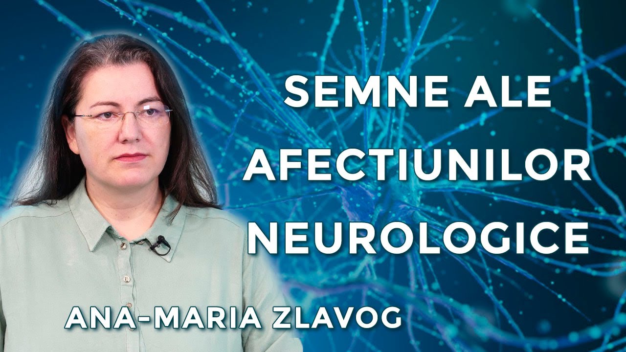 Semnalele unor afecțiuni neurologice - Dr. Ana Maria Zlăvog, medic specialist neurolog