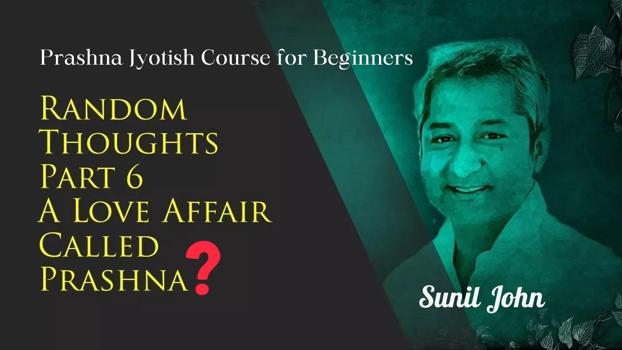 Prashna & Live Predictions - Random Thoughts 6 | Prashna Jyotish Course for Beginners