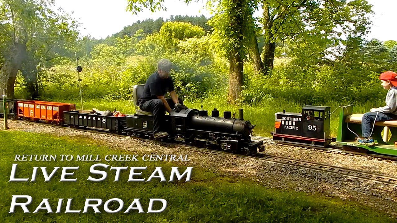 Live Steam Railroad - Return To Mill Creek Central
