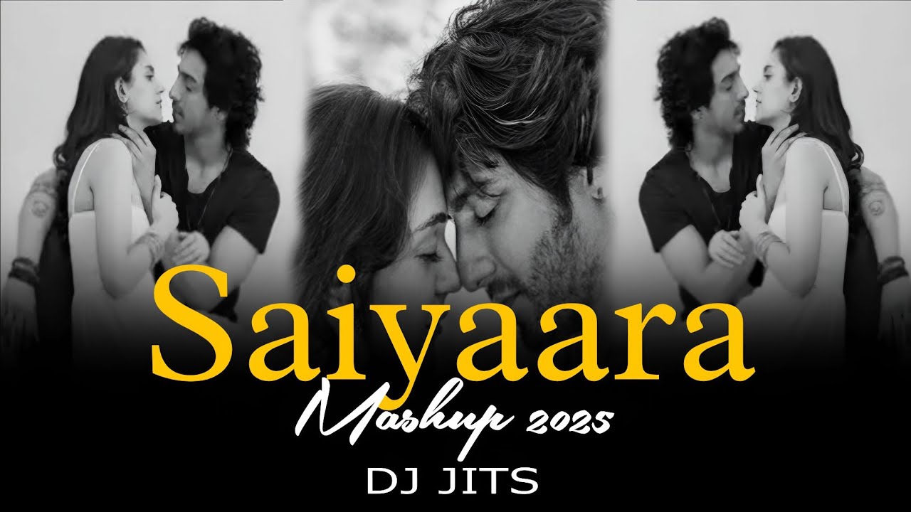 SAIYAARA MASHUP 2025 | DJ JITS | FAHEEM ABDULLAH | ARIJIT SINGH | JUBIN NAUTIYAL | SHREYA GHOSHAL ❣️