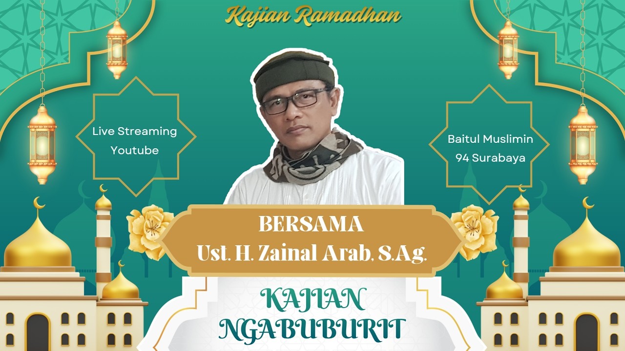 Kajian Ngabuburit 15 Maret 2026 Masjid Baitul Muslimin, Bersama Ust. H. Zainal Arab S.Ag.