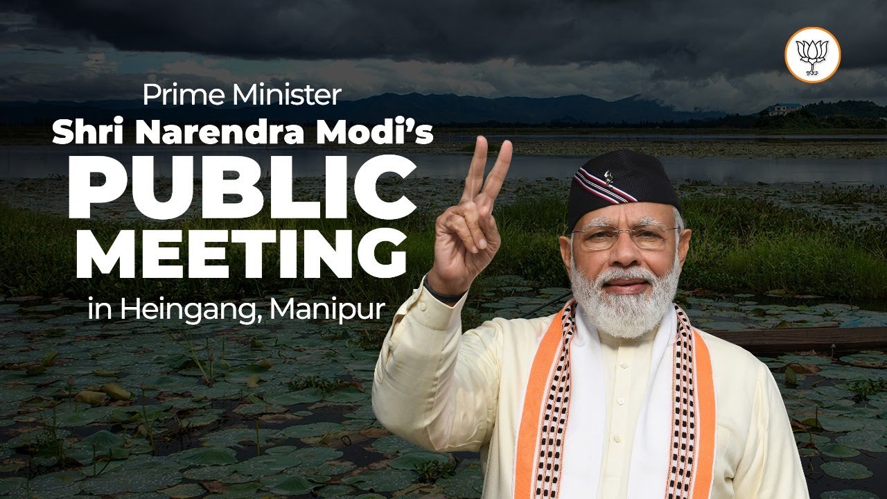 PM Shri Narendra Modi addresses public meeting  in Heingang, Manipur