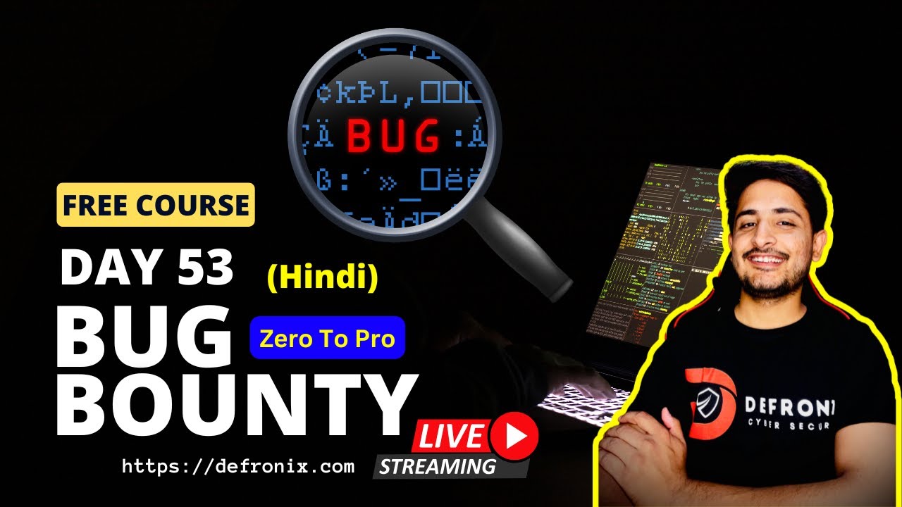 Day-53  - Hunter's Secrets To Find Valid Bugs Quickly - Bug Bounty Free Course [ Hindi ]
