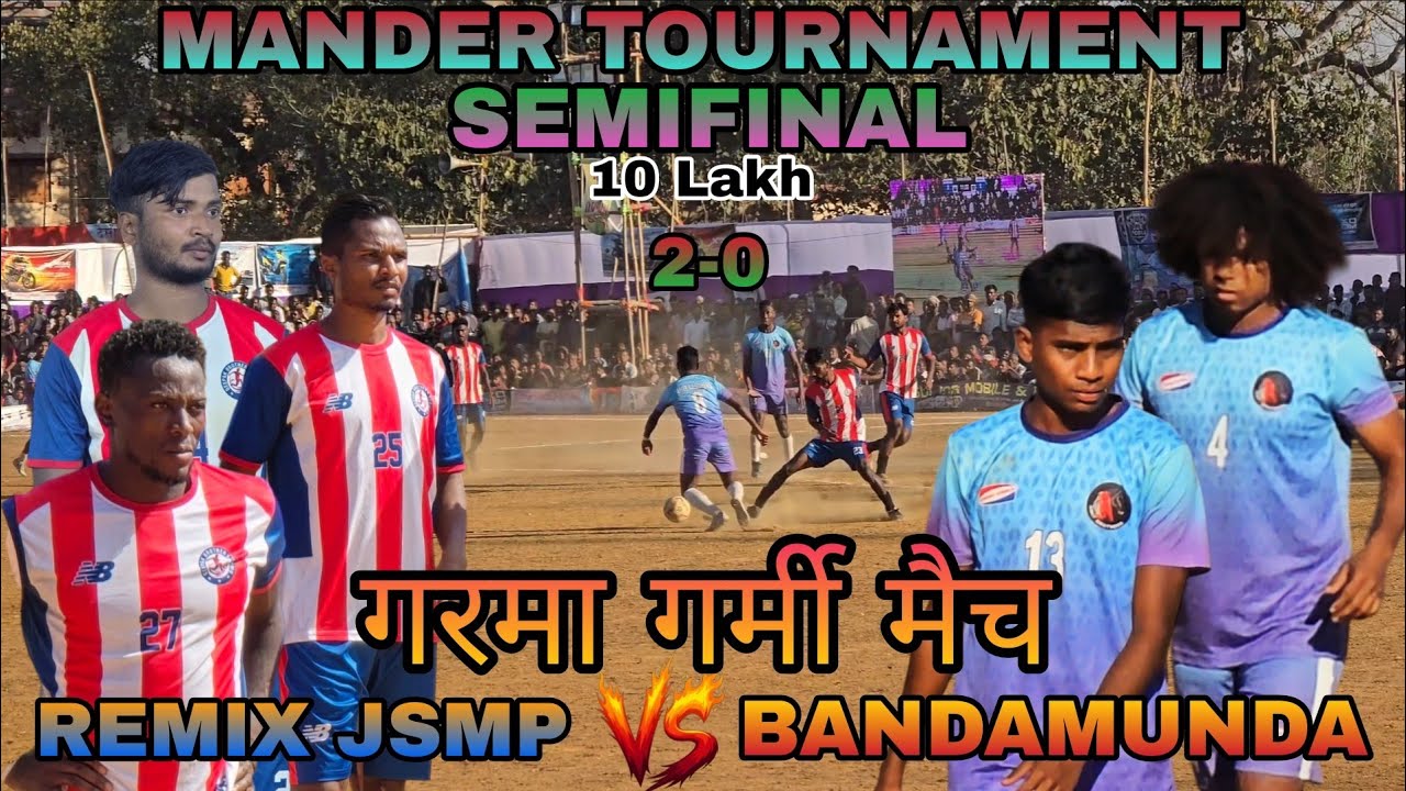 SEMIFINAL II BANDAMUNDA 🆚 REMIX JSMP II 2️⃣➖0️⃣ II BRAMBE MANDER FOOTBALL TOURNAMENT #football II